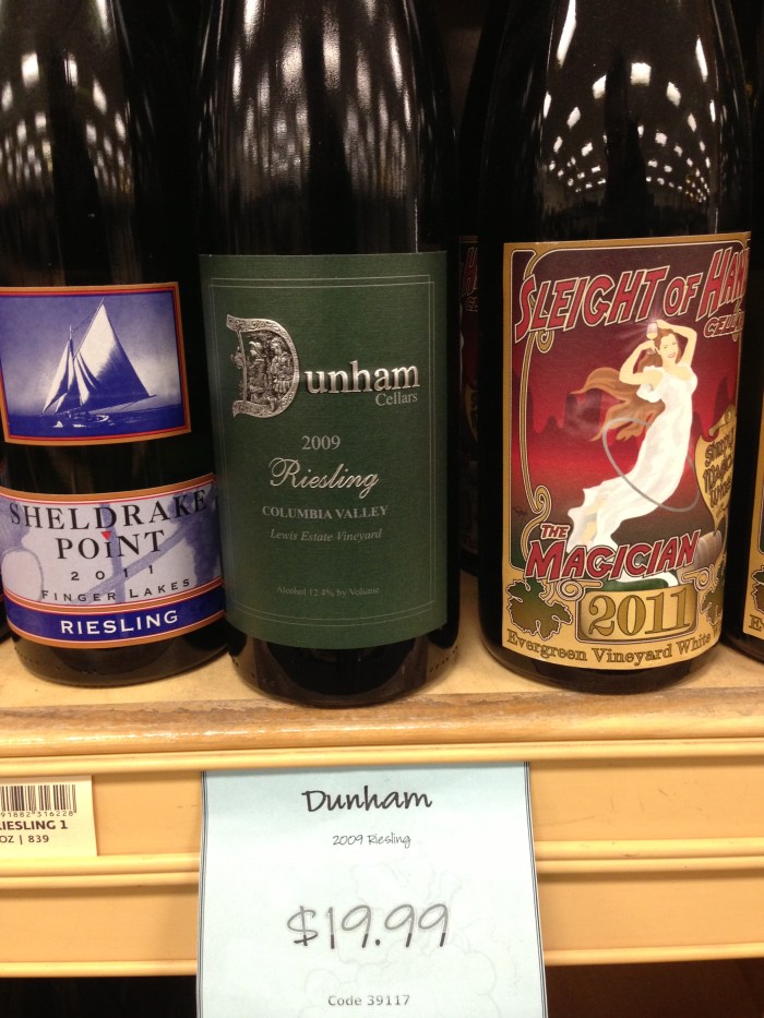Dunham Riesling.  One of a's favorite, this bottle is a gamble - it could be wonderful